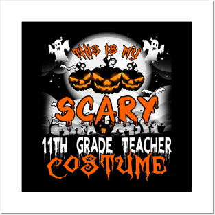 This is My Scary 11th Grade Teacher Costume Halloween Posters and Art